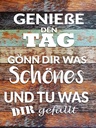 Holzschild 40x30 cm Genieße den Tag gönn dir was