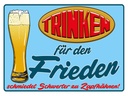Holzschild 30x40 cm Trinken für den Frieden Bier