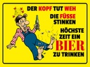 Holzschild 30x40 cm Bier Kopf tut weh Füße stinken