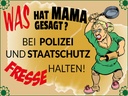 Holzschild 30x40 cm Mama sagt Polizei Fresse halten