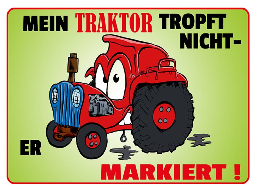 Holzschild 30x40 cm Traktor tropft nicht er markiert