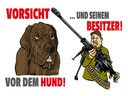 Holzschild 30x40 cm Vorsicht vor Hund und Besitzer
