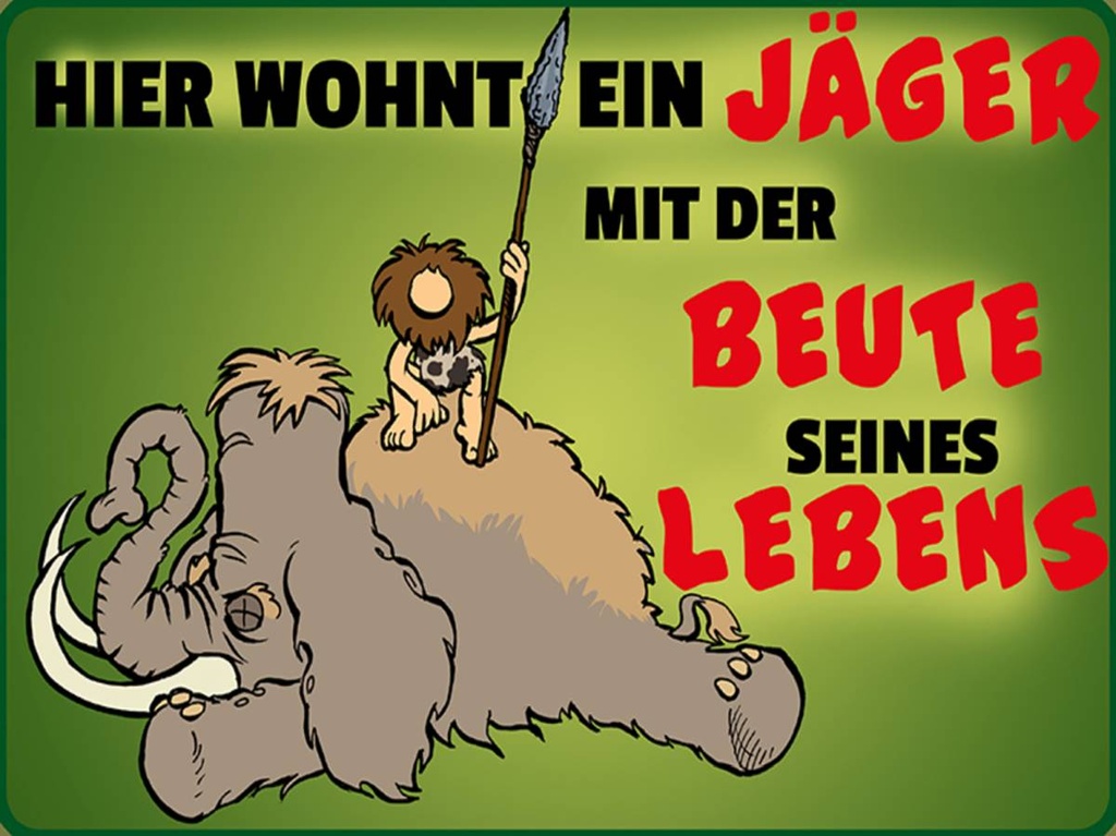 Holzschild 30x40 cm Jäger wohnt mit der Beute seines Lebens