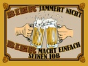 Holzschild 30x40 cm Bier jammert nicht macht Job