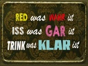Holzschild 30x40 cm red was wahr iss gar trink klar