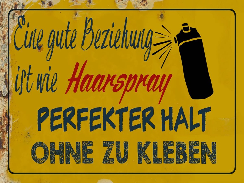 Holzschild 30x40 cm gute Beziehung wie Haarspray