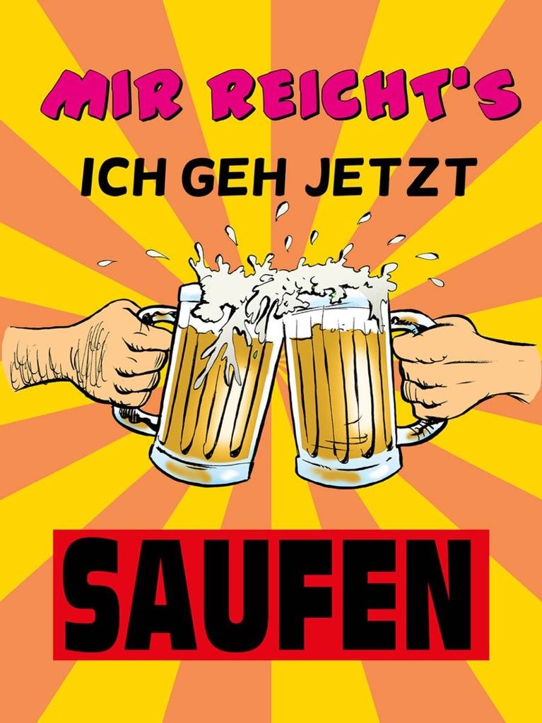 Holzschild 40x30 cm mir reicht's geh jetzt saufen