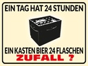 Holzschild 30x40 cm ein Tag 24 Std Bier 24 Flaschen