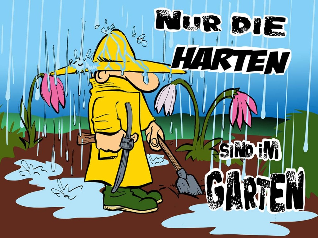 Holzschild 30x40 cm nur die Harten sind im Garten