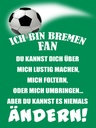 Holzschild 40x30 cm ich bin Bremen Fan Fussball