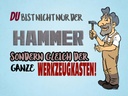 Holzschild 30x40 cm du Bist nicht nur der Hammer