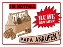 Holzschild 30x40 cm Im Notfall Ruhe Papa anrufen