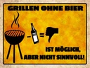 Holzschild 30x40 cm Grillen ohne Bier möglich aber