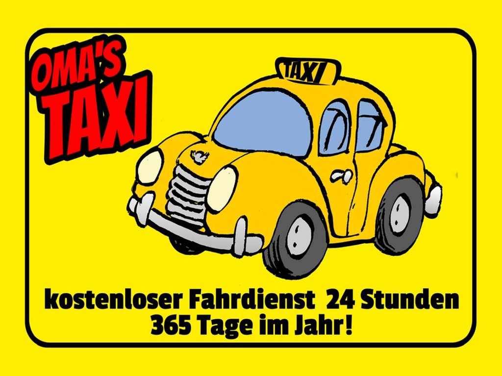 Holzschild 30x40 cm Oma`s Taxi 24 Stunden 365 Tage