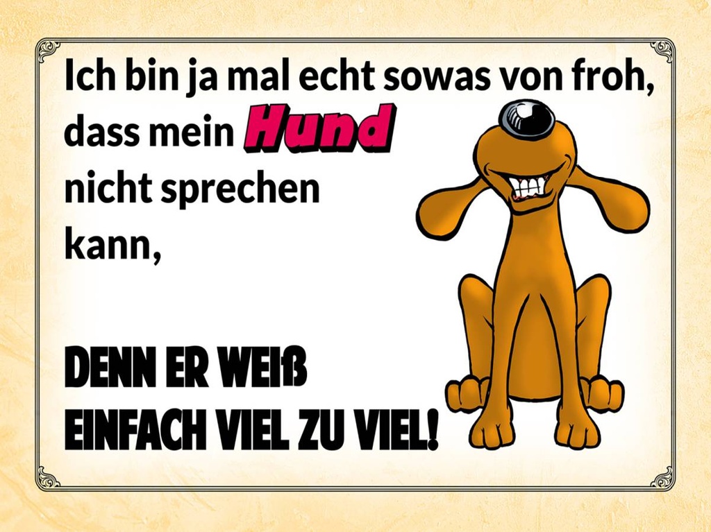 Holzschild 30x40 cm mein Hund weiß einfach zuviel