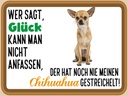 Holzschild 30x40 cm wer sagt Glück Chihuahua Hund