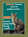 Holzschild 40x30 cm Hunde kommen wenn Katzen kommen