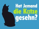 Holzschild 30x40 cm hat jemand die Katze gesehn