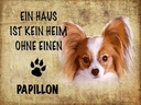 Holzschild 30x40 cm Papillon Hund ohne kein Heim