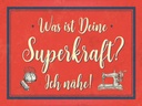 Holzschild 30x40 cm was deine Superkraft ich nähe