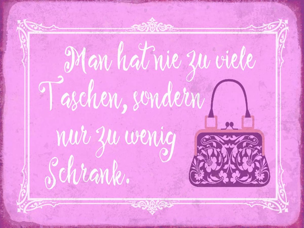 Holzschild 30x40 cm man hat nie zu viele Taschen