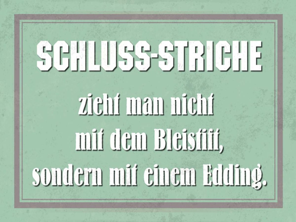 Holzschild 30x40 cm Schluss Striche zieht man nicht