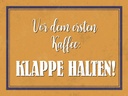 Holzschild 30x40 cm vor dem ersten Kaffee Klappe