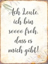 Holzschild 40x30 cm Ach Leute ich bin soo froh