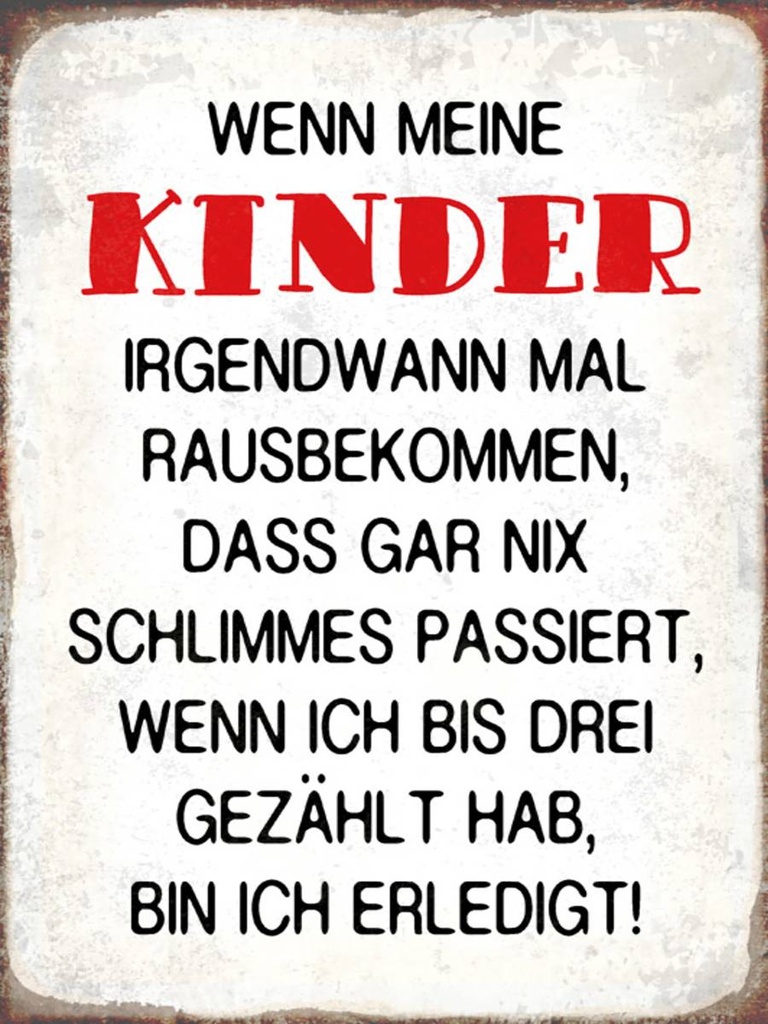 Holzschild 40x30 cm wenn meine Kinder rausbekommen