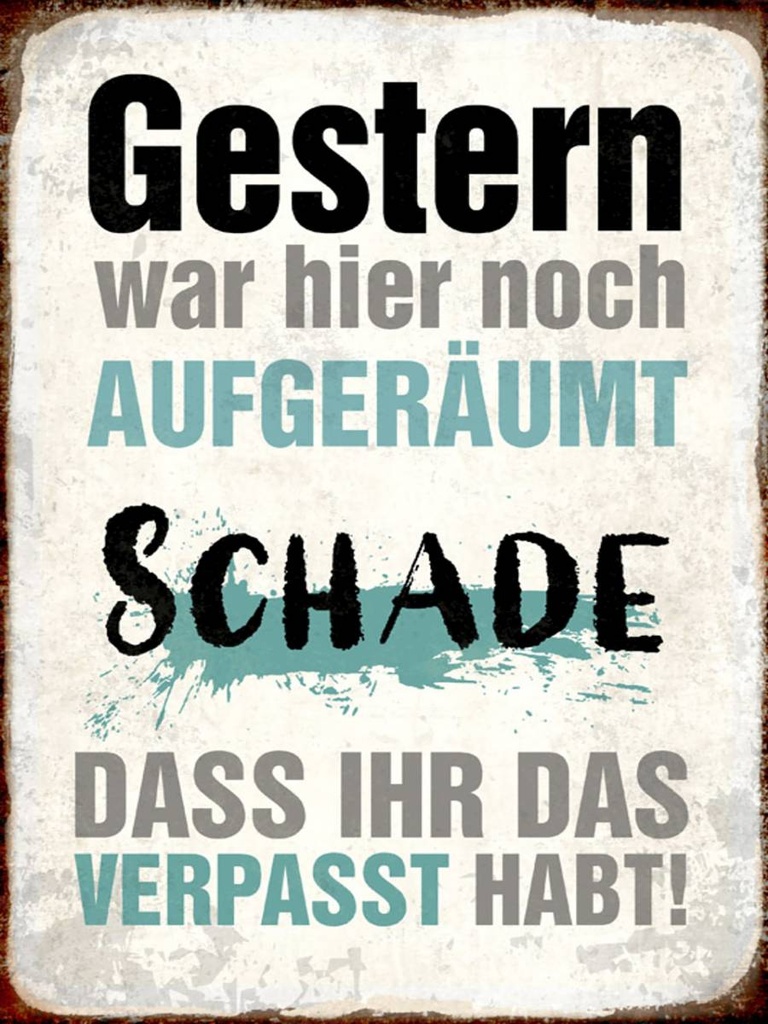 Holzschild 40x30 cm Gestern war hier noch aufgeräumt