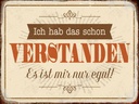 Holzschild 30x40 cm hab verstanden ist mir nur egal