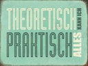 Holzschild 30x40 cm Retro theoretisch praktisch kann alles