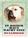 Holzschild 40x30 cm Hund in diesem Haus wacht Bulldogge