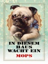 Holzschild 40x30 cm Hund in diesem Haus wacht ein Mops