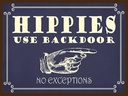 Holzschild 30x40 cm Hippies use backdoor