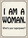 Holzschild 40x30 cm i am a woman your superpower?