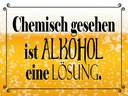 Holzschild 30x40 cm chemisch gesehen Alkohol Lösung