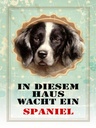 Holzschild 40x30 cm Hund in diesem Haus wacht ein Spaniel