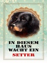 Holzschild 40x30 cm Hund in diesem Haus wacht ein Setter