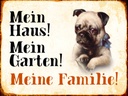 Holzschild 30x40 cm Hund Mops mein Haus Garten Familie