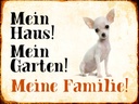 Holzschild 30x40 cm Hund Chihuahua mein Haus Garten Familie