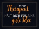 Holzschild 30x40 cm Therapeut Hält dich gute Idee