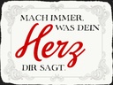 Holzschild 30x40 cm mach immer was Dein Herz sagt