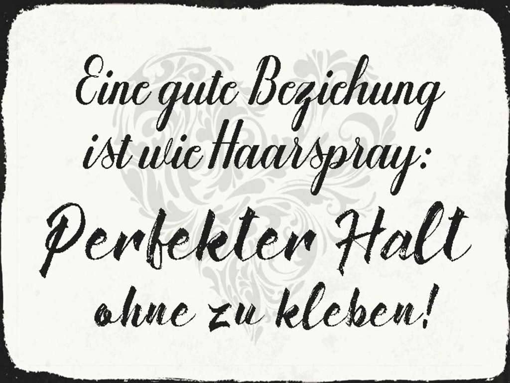Holzschild 30x40 cm gute Beziehung wie Haarspray