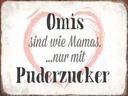 Holzschild 30x40 cm Omis sind wie Mamas nur mit