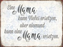 Holzschild 30x40 cm Mama kann vieles ersetzen aber