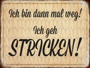 Holzschild 30x40 cm ich geh stricken