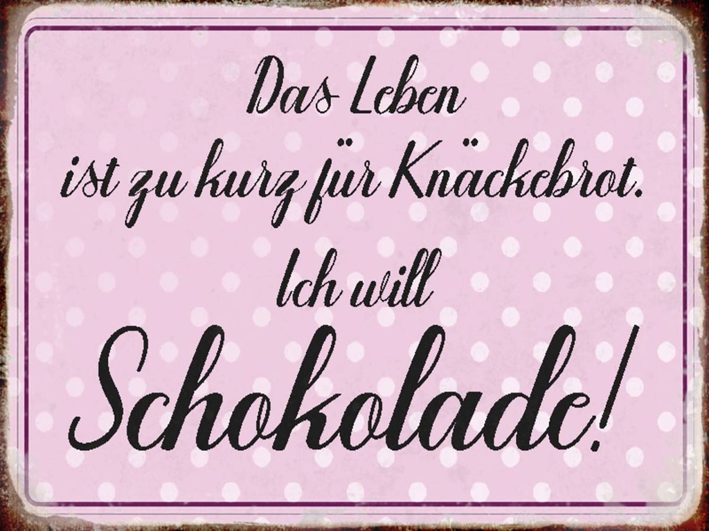 Holzschild 30x40 cm Leben ist kurz will Schokolade