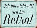Holzschild 30x40 cm ich bin nicht alt ich bin Retro