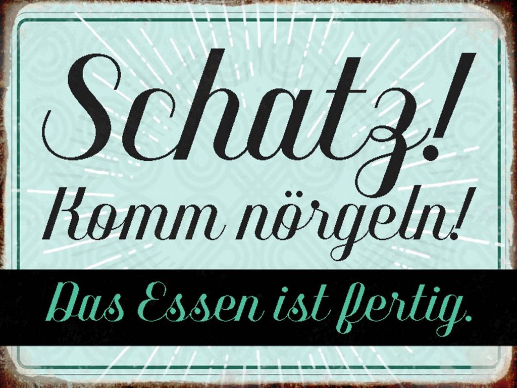 Holzschild 30x40 cm Schatz komm nörgeln Essen fertig